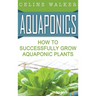 Aquaponics: How to Build Your Own Aquaponic System