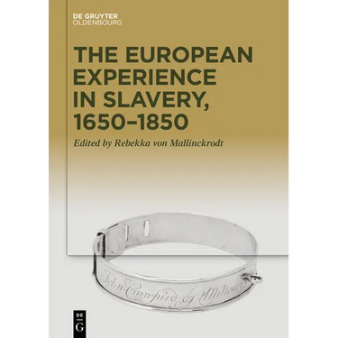 The European Experience in Slavery, 1650-1850