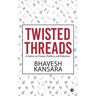 Twisted Threads: A Satire on Power, Politics and Pollution