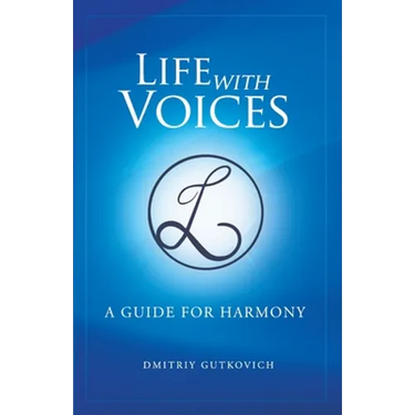 Life with Voices: A Guide for Harmony