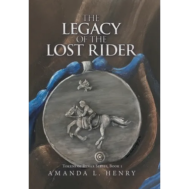 The Legacy of the Lost Rider: Tokens of Rynar Series, Book 1