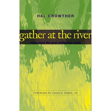 Gather at the River: Notes from the Post-Millennial South
