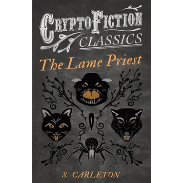 The Lame Priest (Cryptofiction Classics - Weird Tales of Strange Creatures)