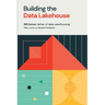 Building the Data Lakehouse