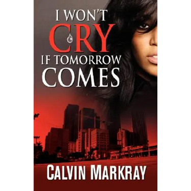 I Won't Cry If Tomorrow Comes