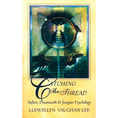 Catching the Thread: Sufism, Dreamwork, and Jungian Psychology