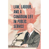 Law, Labour, and a Canadian Life in Public Service