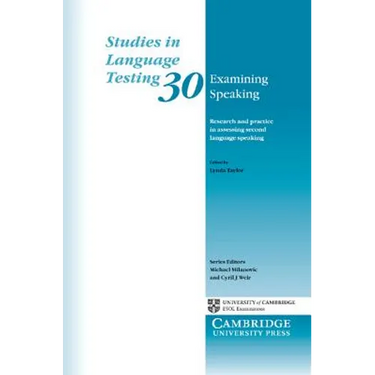 Examining Speaking: Research and Practice in Assessing Second Language Speaking