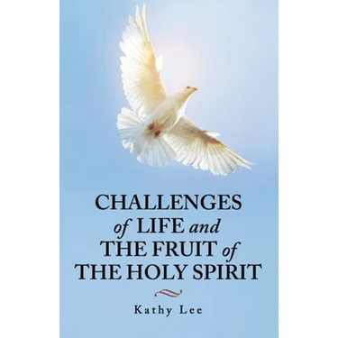 Challenges of Life and the Fruit of the Holy Spirit