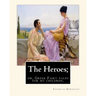 The Heroes; or, Greek Fairy tales for my children, By Charles Kingsley