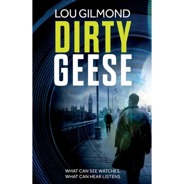 Dirty Geese: The gripping AI Political Thriller of 2023 (A Kanha and Colbey Thriller Book 1)