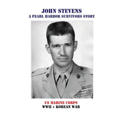 John Stevens: A Pearl Harbor Survivors Story