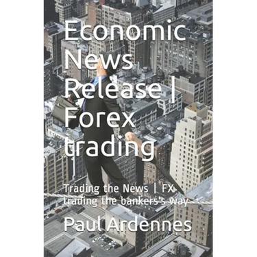Economic News Release - Forex trading: Trading the News - FX trading the bankers's way