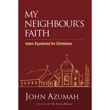 My Neighbour's Faith: Islam Explained for Christians