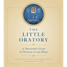 The Little Oratory: A Beginner's Guide to Praying in the Home