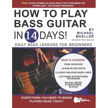 How to Play Bass Guitar in 14 Days: Daily Bass Lessons for Beginners