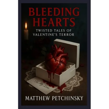 Bleeding Hearts: Twisted Tales of Valentine's Terror