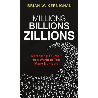 Millions, Billions, Zillions: Defending Yourself in a World of Too Many Numbers