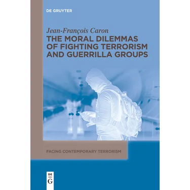 The Moral Dilemmas of Fighting Terrorism and Guerrilla Groups