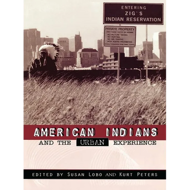 American Indians and the Urban Experience
