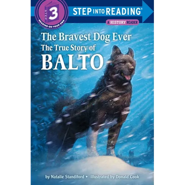 The Bravest Dog Ever: The True Story of Balto