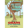 There's a Giraffe in my Treehouse!: Childhood friendship and adventures in a South African game reserve