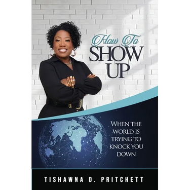 How To Show Up When The World is Trying to Knock You Down