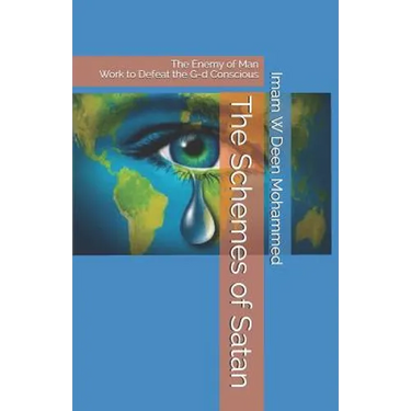 The Schemes of Satan: The Enemy of Man Work to Defeat the G-d Conscious