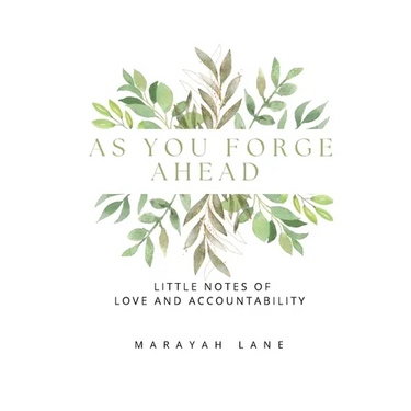 As You Forge Ahead: Little Notes of Love and Accountability