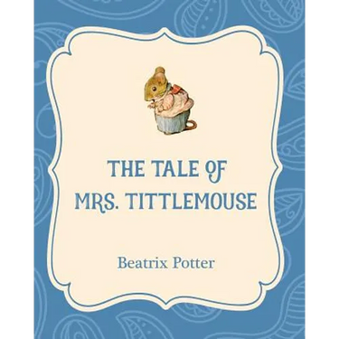 The Tale of Mrs. Tittlemouse