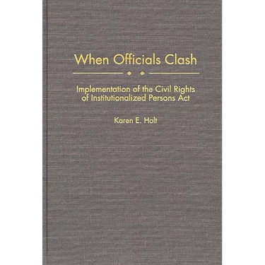 When Officials Clash: Implementation of the Civil Rights of Institutionalized Persons ACT