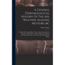 A General Chronological History Of The Air, Weather, Seasons, Meteors, &c: In Sundry Places And Different Times: More Particularly For The Space Of 25