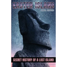 Easter Island: Secret History of a Lost Island