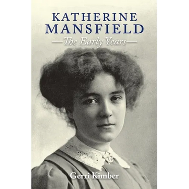 Katherine Mansfield - The Early Years