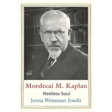 Mordecai M. Kaplan: Restless Soul