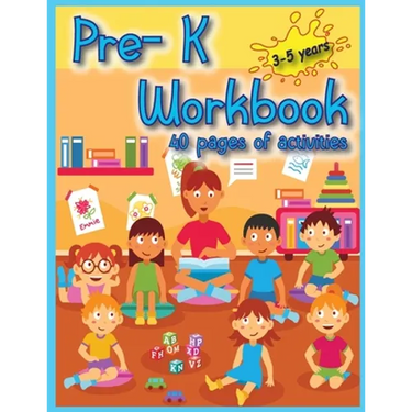 Pre-K Workbook: 40 Activities pages for toddlers to have fun, play, and learn new things, and prepare for kindergarten.