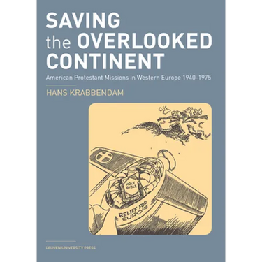Saving the Overlooked Continent: American Protestant Missions in Western Europe, 1940-1975