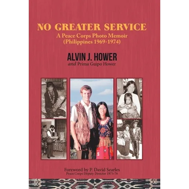 No Greater Service: A Peace Corps Photo Memoir (Philippines 1969-1974)