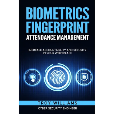 Biometrics Fingerprint Attendance Management: Increase Accountability and Security in Your Workplace