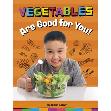Vegetables Are Good for You!