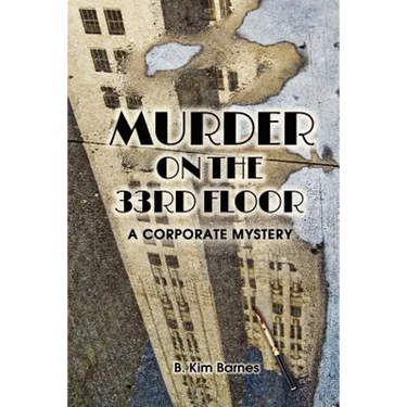 Murder on the 33rd Floor: A Corporate Mystery