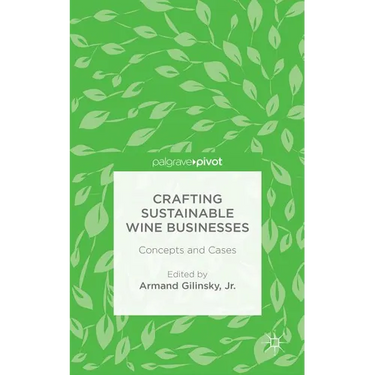 Crafting Sustainable Wine Businesses: Concepts and Cases
