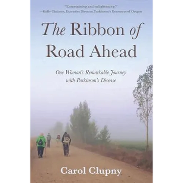 The Ribbon of Road Ahead: One Woman's Remarkable Journey with Parkinson's Disease