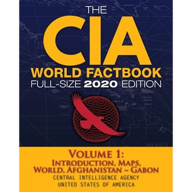 The CIA World Factbook Volume 1 - Full-Size 2020 Edition: Giant Format, 600+ Pages: The #1 Global Reference, Complete & Unabridged - Vol. 1 of 3, Intr