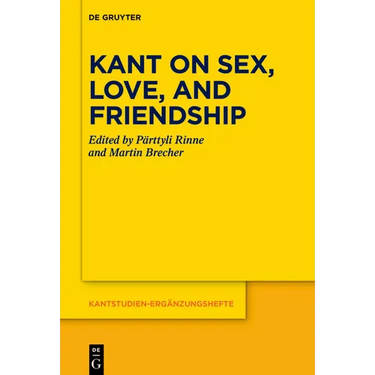 Kant on Sex, Love, and Friendship