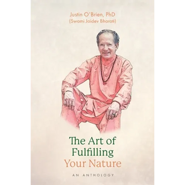 The Art of Fulfilling Your Nature: An Anthology