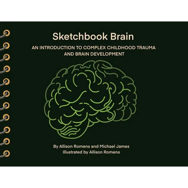 Sketchbook Brain: An Introduction to Complex Childhood Trauma and Brain Development