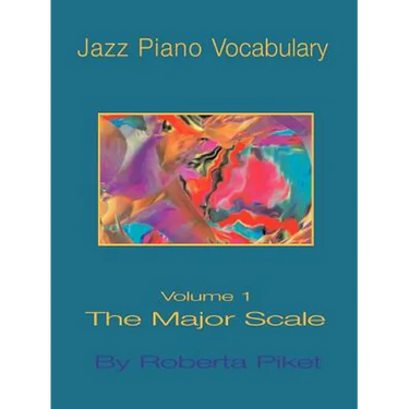 Jazz Piano Vocabulary Volume One Major Scale
