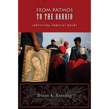 From Patmos to the Barrio: Subverting Imperial Myths