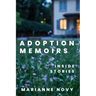 Adoption Memoirs: Inside Stories